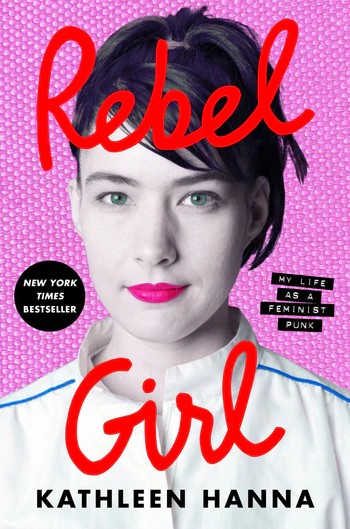 Kathleen Hanna Rebel Girl Book Cover