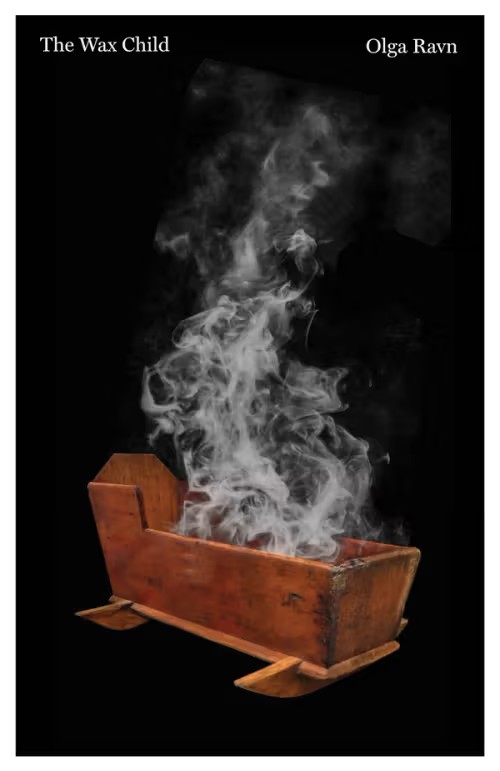 The Wax Child Olga Ravn Book Cover