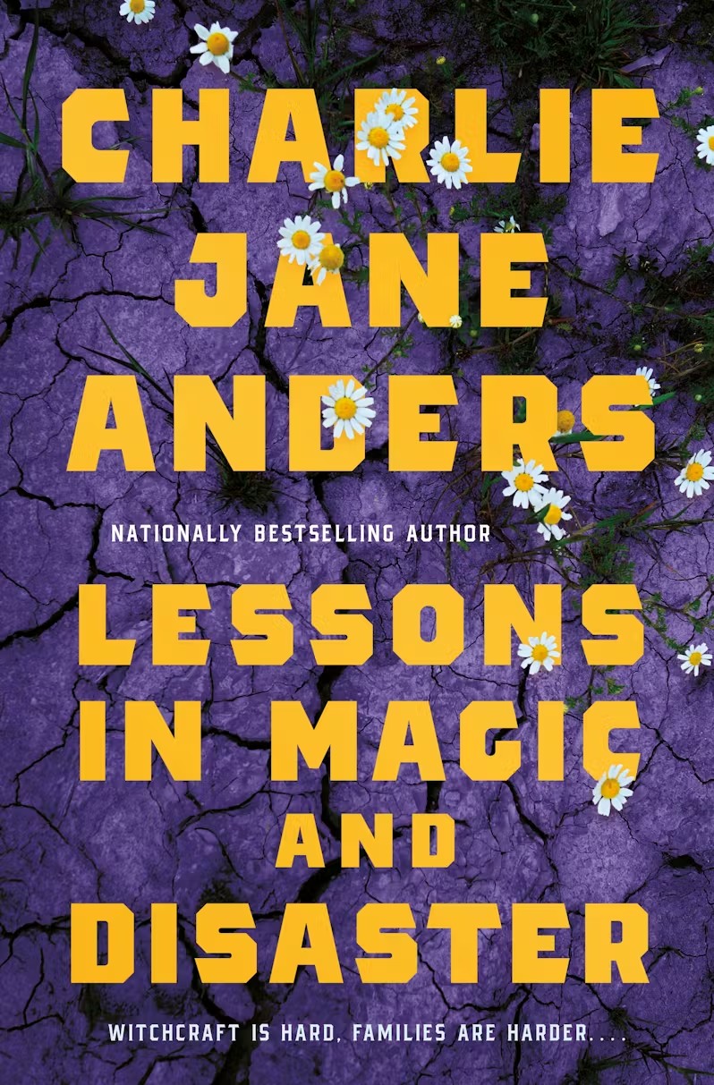 Lessons in Magic and Disaster Charlie Jane Anders Book Cover